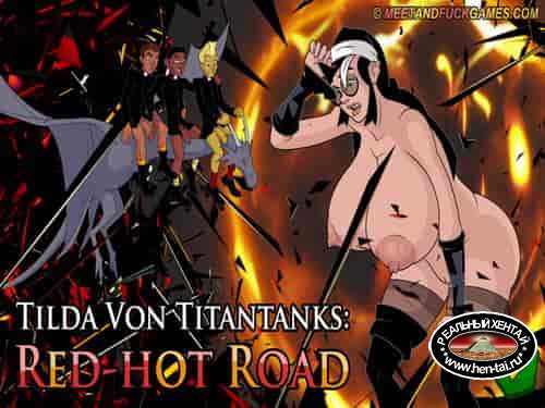 Tilda Von Titantanks: Red-hot Road (meet and fuck)